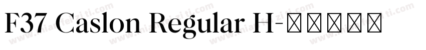 F37 Caslon Regular H字体转换